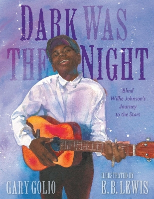 Dark Was the Night: Blind Willie Johnson's Journey to the Stars book