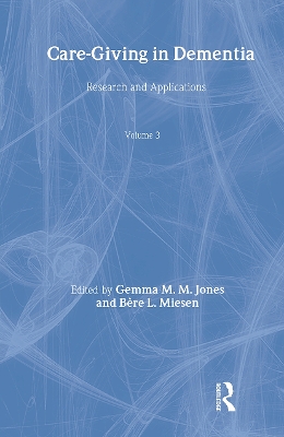 Care-Giving in Dementia V3: Research and Applications Volume 3 by Gemma M. M. Jones