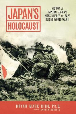 Japan's Holocaust: History of Imperial Japan's Mass Murder and Rape During World War II book