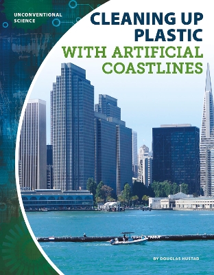 Unconventional Science: Cleaning Up Plastic with Artificial Coastlines book