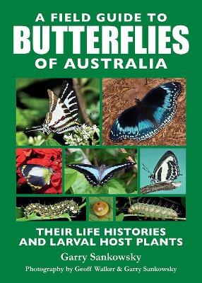 A Field Guide to Butterflies of Australia: Their Life Histories and Larval Host Plants book