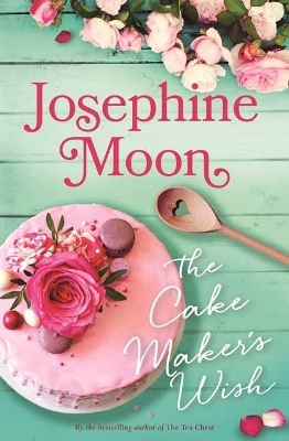 The Cake Maker’s Wish by Josephine Moon