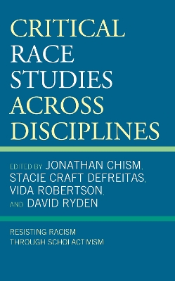 Critical Race Studies Across Disciplines: Resisting Racism through Scholactivism book