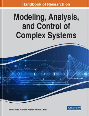 Handbook of Research on Modeling, Analysis, and Control of Complex Systems by Ahmad Taher Azar