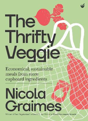 The Thrifty Veggie: Economical, sustainable meals from store-cupboard ingredients book