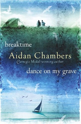 Breaktime & Dance on My Grave by Aidan Chambers