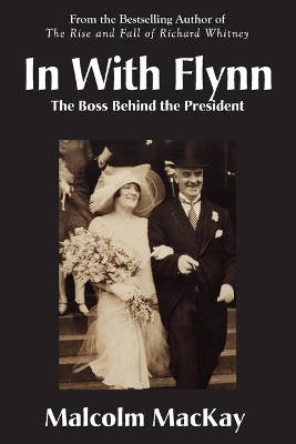 In With Flynn, The Boss Behind the President book