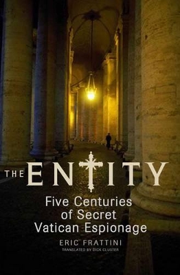 The Entity: Five Centuries of Secret Vatican Espionage by Eric Frattini