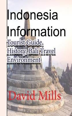 Indonesia Information: Tourist Guide, History, Bali Travel Environment book