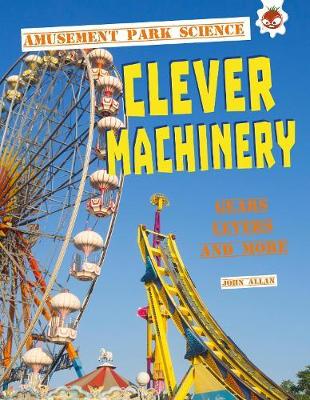 Clever Machinery: Amusement Park Science book