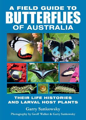 Field Guide to Butterflies of Australia: A Comprehensive Guide Featuring Over 350 Species book