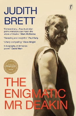The The Enigmatic Mr Deakin by Judith Brett