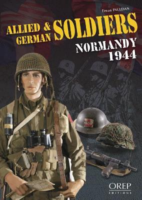 Allied and German Soldiers Normandy 1944 book