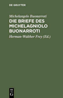 Die Briefe Des Michelagniolo Buonarroti book