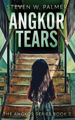 Angkor Tears by Steven W Palmer