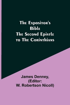 The Expositor's Bible: The Second Epistle to the Corinthians book