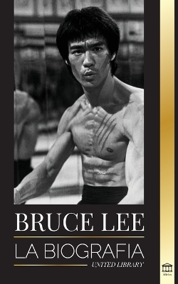 Bruce Lee: La biografía de un artista marcial y filósofo del dragón; sus llamativos pensamientos y sus enseñanzas Be Water, My Friend. book