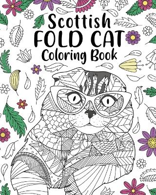 Scottish Fold Cat Coloring Book: entangle Animal, Floral and Mandala Style, Pages for Cats Lovers book