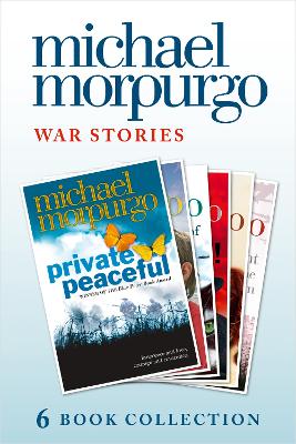 Morpurgo War Stories (six novels): Private Peaceful; Little Manfred; The Amazing Story of Adolphus Tips; Toro! Toro!; Shadow; An Elephant in the Garden by Michael Morpurgo