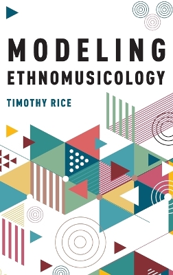 Modeling Ethnomusicology by Timothy Rice