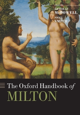 The The Oxford Handbook of Milton by Nicholas McDowell