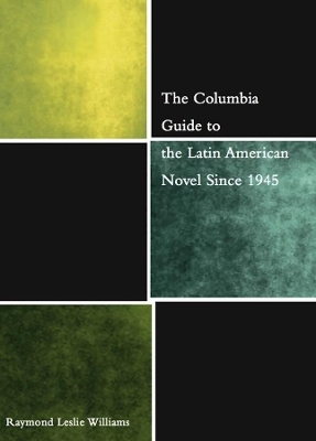 The Columbia Guide to the Latin American Novel Since 1945 book