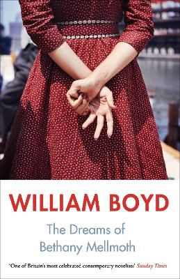 The Dreams of Bethany Mellmoth by William Boyd