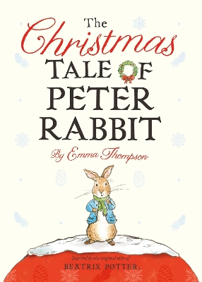 The The Christmas Tale of Peter Rabbit by Emma Thompson