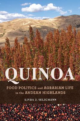 Quinoa: Food Politics and Agrarian Life in the Andean Highlands book