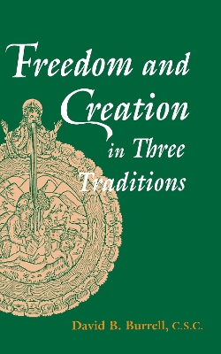 Freedom and Creation in Three Traditions book