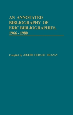 Annotated Bibliography of ERIC Bibliographies, 1966-1980. book