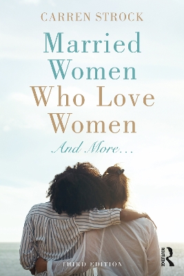 Married Women Who Love Women: And More… book
