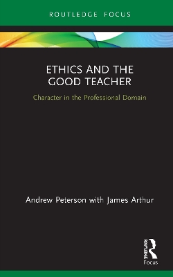 Ethics and the Good Teacher: Character in the Professional Domain book
