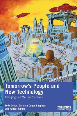 Tomorrow's People and New Technology: Changing How We Live Our Lives book