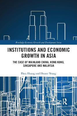 Institutions and Economic Growth in Asia: The Case of Mainland China, Hong Kong, Singapore and Malaysia book