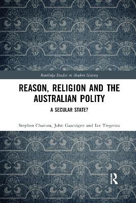 Reason, Religion and the Australian Polity: A Secular State? book