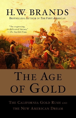 The Age of Gold: The California Gold Rush and the New American Dream book