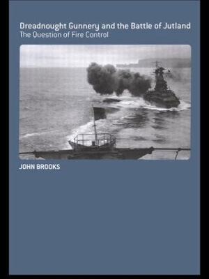 Dreadnought Gunnery and the Battle of Jutland book