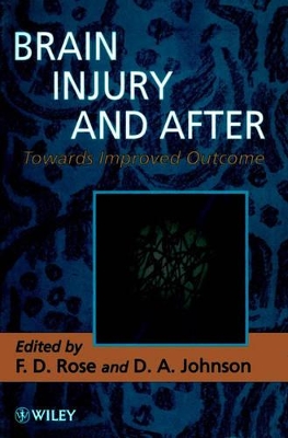 Brain Injury and After: Towards Improved Outcome by David Rose
