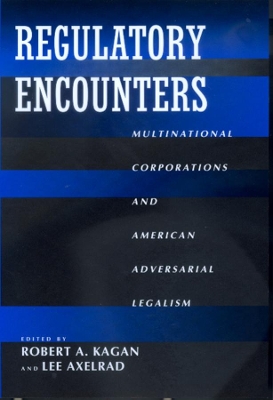 Regulatory Encounters by Robert A Kagan