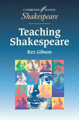 Teaching Shakespeare by Rex Gibson