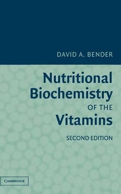 Nutritional Biochemistry of the Vitamins by David A. Bender