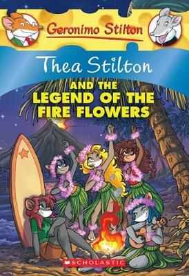 Thea Stilton and the Legend of the Fire Flowers book