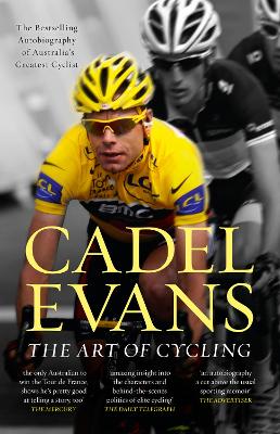 The The Art of Cycling by Cadel Evans