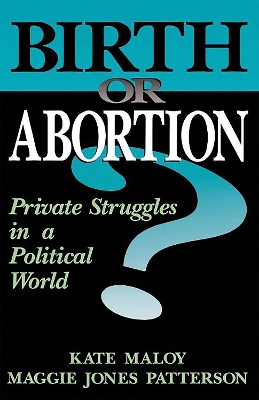 Birth Or Abortion by Kate Maloy