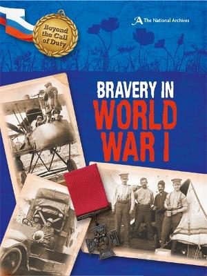 Beyond the Call of Duty: Bravery in World War I (The National Archives) by Peter Hicks