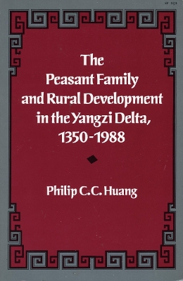 Peasant Family and Rural Development in the Yangzi Delta, 1350-1988 book