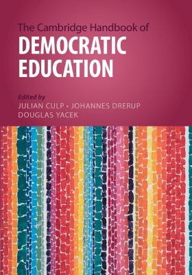 The Cambridge Handbook of Democratic Education by Julian Culp