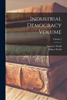 Industrial Democracy Volume; Volume 2 book