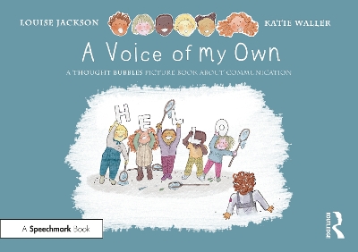 A Voice of My Own: A Thought Bubbles Picture Book About Communication book